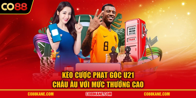 Kèo cược phạt góc U21 châu Âu với mức thưởng cao