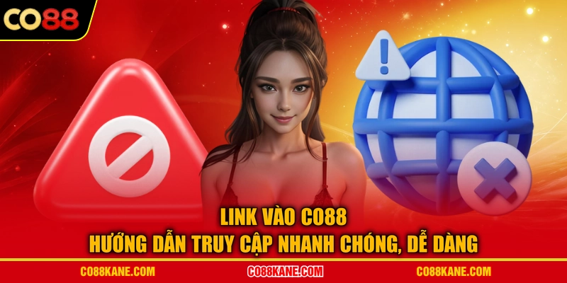 Link Vào CO88 - Hướng Dẫn Truy Cập Nhanh Chóng, Dễ Dàng