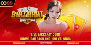 Live Baccarat CO88 - Hướng Dẫn Cách Chơi Chỉ Vài Bước